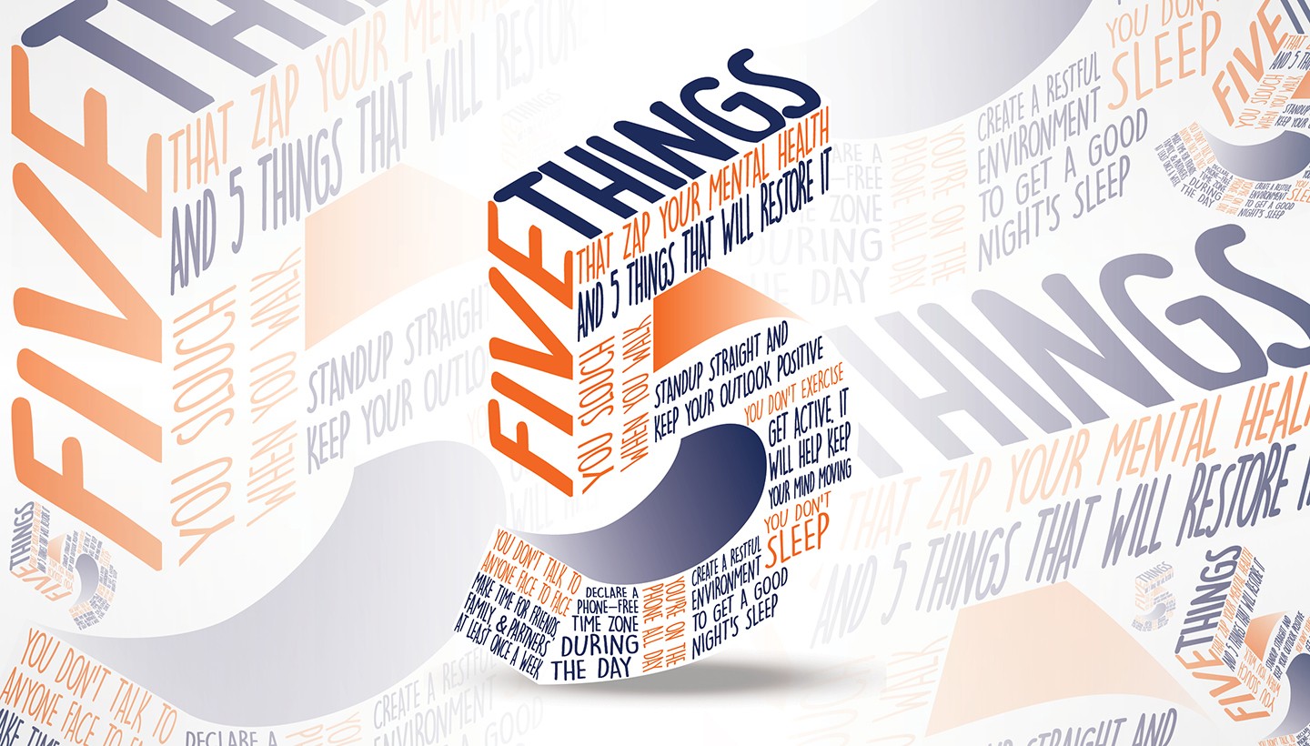 5 things that zap your mental health and five things that will restore it
